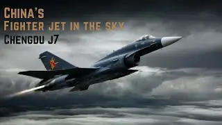 China's Iconic Fighter Jet: Chengdu F-7 | Chengdu J7 | China's Fighter jet