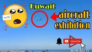 KUWAIT AIRCRAFT EXCHIBITION AT KUWAIT TOWER 