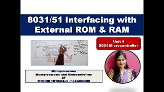 Unit 4 L9 | 8051 interfacing with external ROM & RAM | 8031/51 interfacing with external ROM & RAM