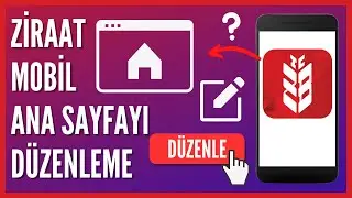 Ziraat Mobil'de Ana Sayfa Nasıl Düzenlenir?