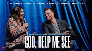 God, Help Me See | Brian & Emilie McCormack