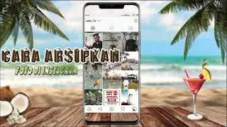 CARA MENGARSIPKAN FOTO DI INSTAGRAM || ARSIP FOTO