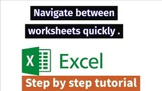 Microsoft Excel tutorial Step by step Navigate between worksheets quickly .