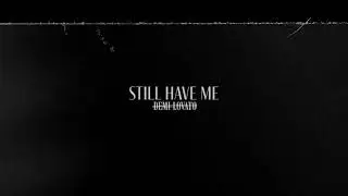 STILL HAVE ME - DEMI LOVATO (LYRICAL VIDEO)