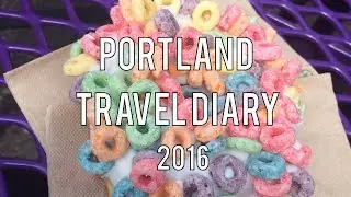 Travel Diary  [Portland, Oregon Trip]