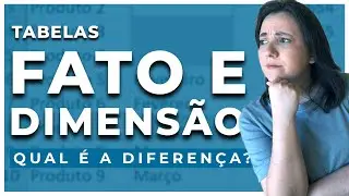 Qual a DIFERENÇA entre tabela FATO e tabela DIMENSÃO no power BI?