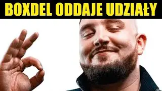 BOXDEL PROPONUJE MI UDZIAŁY (Wardęga, Murański, Kaniowski, Blonsky, Pasternak, Gola, Kasix, Franio)
