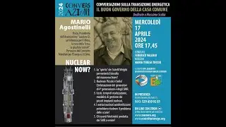 2024 04 17 NUCLEARE 2024: IL NUOVO INGANNO 2 - Conversazione con Mario Agostinelli