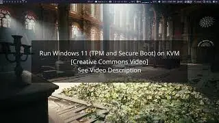 Running Windows 11 on Arch Linux with Virt-Manager TPM and Secure Boot (Silent Tutorial)