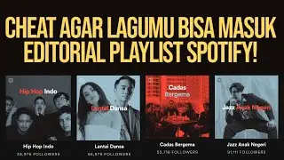 TRIK 2021 : Lagu Kamu Bisa Masuk EDITORIAL PLAYLIST SPOTIFY!