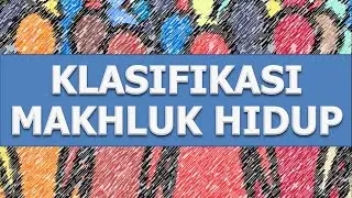 KLASIFIKASI MAKHLUK HIDUP (KELAS VII)