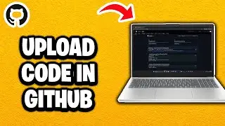 How To Upload Code In GitHub - Fastest Guide