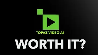 Topaz Video AI 6 - Is it worth it?