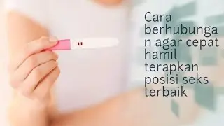 Cara berhubungan agar cepat hamil terapkan posisi seks terbaik