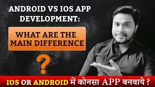 Android vs iOS App Development- What Are the Main Differences?Which Is Best?Cost Of App Development