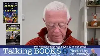 Promo: JT Crowley with Mel Harrison author of the Alex Boyd Spy Thriller Series.