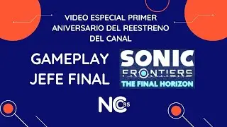 Especial de 1 año del reestreno de CC95  - Jugando el jefe final Sonic Frontiers The Final Horizon