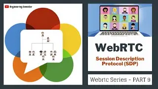 WebRTC - Session Description Protocol (SDP) | WebRTC series PART 9 | Engineering Semester