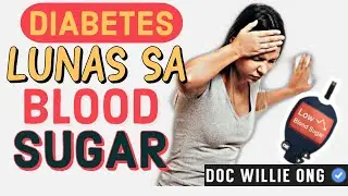 Diabetes: Mag-ingat sa Low at High Blood Sugar - Payo ni Doc Willie Ong 