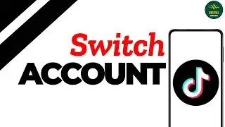 How to Switch Accounts On TikTok ?