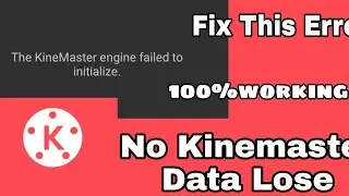 Fix Kinemaster engine failed to initialize |💯%working|
