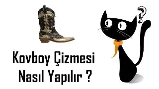 Kovboy Çizmesi Nasıl Yapılır ?