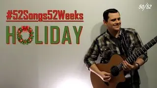 Chris Smith - Holiday (#52Songs52Weeks Original - Week 50)