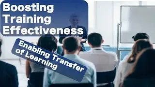Boosting Training Effectiveness--Enabling Transfer of Learning