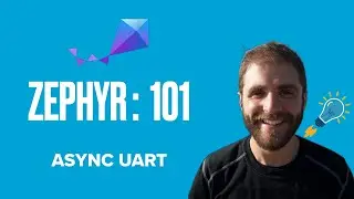 Zephyr 101 - Async UART