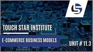 E-COMMERCE BUSINESS MODELS | UNIT #11.3 | 2023 | Computer