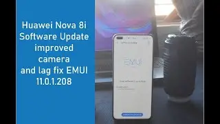 Huawei Nova 8i Software Update improved camera and lag fix EMUI 11.0.1.2