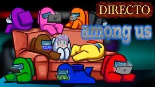 🔴ERA MINECRAFT PERO AHORA ES AMONG US  DIRECTO🔴 🤩