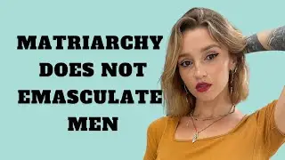 EMASCULATION AND FEMALE SUPREMACY
