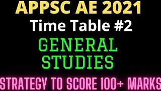 APPSC AE General Studies Time Table #2 | APPSC AE Notification 2021 Preparation Strategy