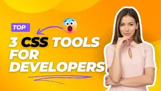 Top 3 CSS Tools for developers || Useful CSS tools for Web Designers || CSS tools 2024