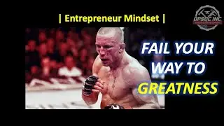 FAIL YOUR WAY TO GREATNESS | Entrepreneur Mindset