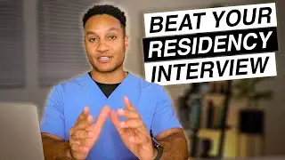 INTERVIEW PREPARATION for ANY Residency Specialty | Complete Guide