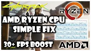Cyberpunk 2077 AMD RYZEN Gain +30% FPS Simple FIX