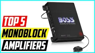 5 Best Monoblock Amplifiers for Car Audio