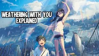 WEATHERING WITH YOU |EXPLAINED|