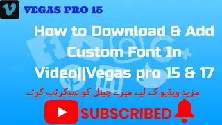 How to Download & Add Custom Font In Video||Vegas pro 15 & 17