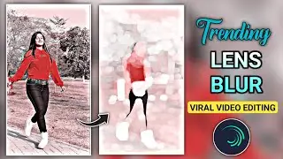 New trending lens blur video editing alight motion | Alight motion video editing