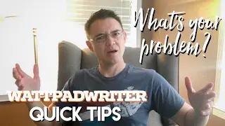 Wattpad Writer Quick Tip: What's Your Problem?