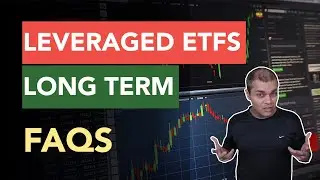 Leveraged ETFs for Long Term Portfolio - FAQs/Q&A