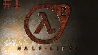 Half Life 2 [Bölüm 1] [Türkçe!]