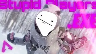 | Stupid Players.Exe | Apex Legends | Season 10 | Апекс Легендс | Сезон 10 | Тупые Игроки |