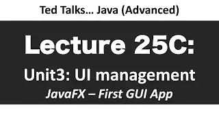 CSCI2120 - Lecture 25C  Unit4-UI - JavaFX - First App