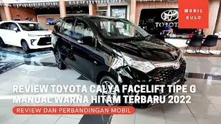 Review Toyota Calya Facelift Tipe G Manual MT Warna Hitam Terbaru 2022 - Tipe Tertinggi