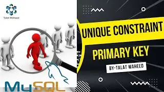 Unique Constraint in MySQL | How to Create Unique Constraint | Primary Key Constraint | Talat Waheed