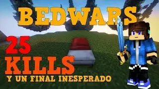 25 KILLS EN BEDWARS y UN FINAL INESPERADO...